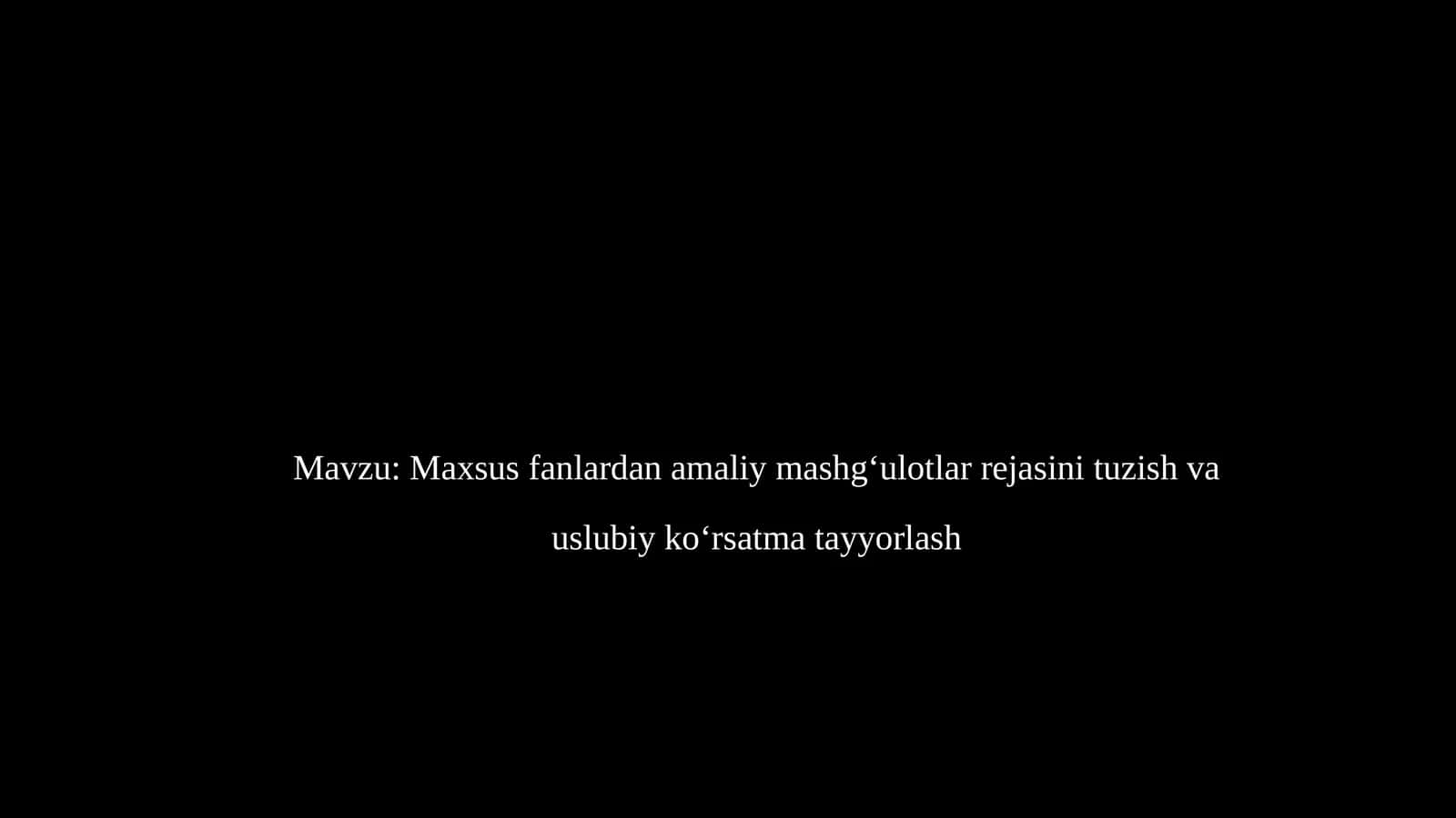 Maxsus fanlardan amaliy mashgʻulotlar rejasini tuzish va uslubiy koʻrsatma tayyorlash