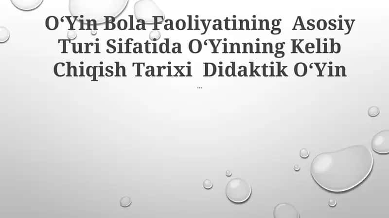 O‘Yin Bola Faoliyatining Asosiy Turi Sifatida O‘Yinning Kelib Chiqish Tarixi Didaktik O‘Yin