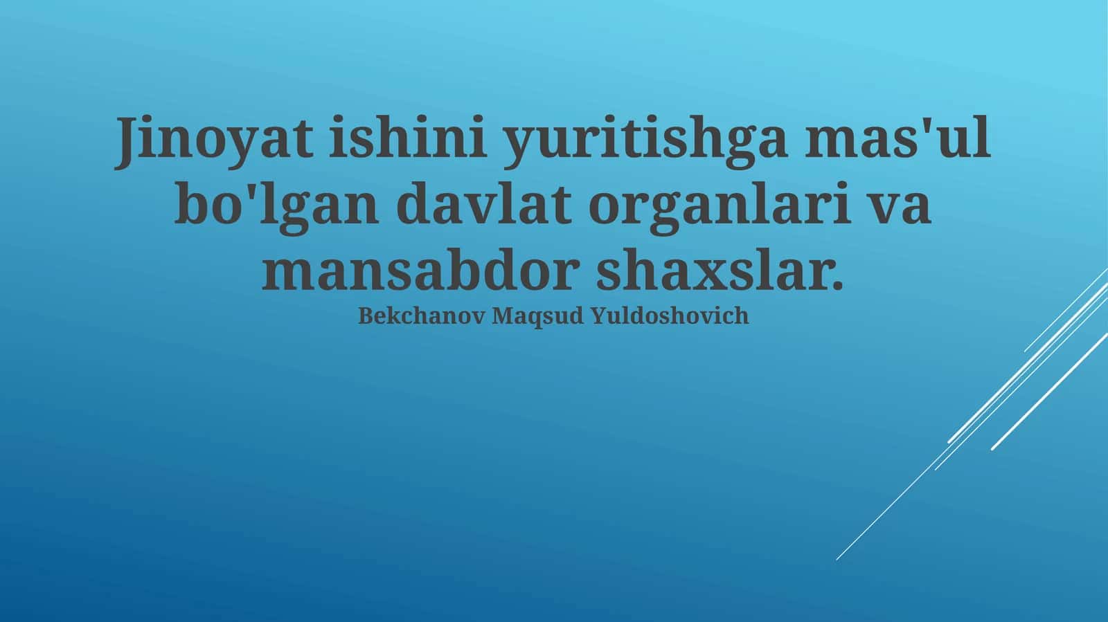 Jinoyat ishini yuritishga mas'ul bo'lgan davlat organlari va mansabdor shaxslar