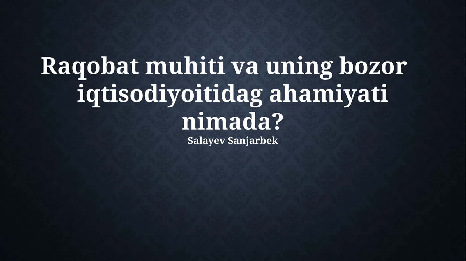 Raqobat muhiti va uning bozor iqtisodiyoitidag ahamiyati nimada?