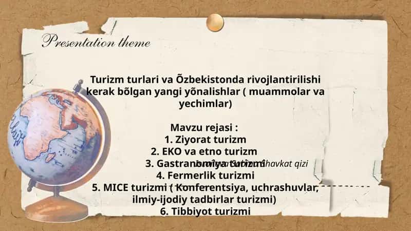 Turizm turlari va Õzbekistonda rivojlantirilishi kerak bõlgan yangi yõnalishlar ( muammolar va yechimlar)