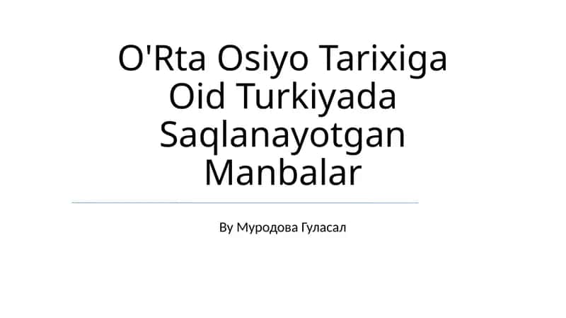O'Rta Osiyo Tarixiga Oid Turkiyada Saqlanayotgan Manbalar