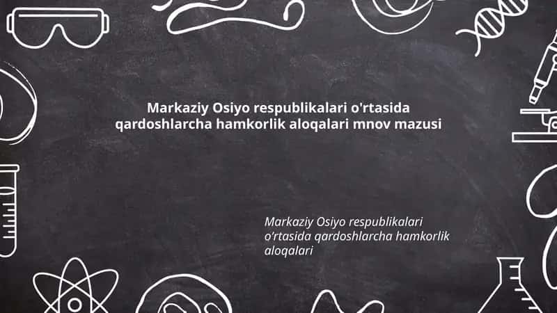 Markaziy Osiyo respublikalari o'rtasida qardoshlarcha hamkorlik aloqalari