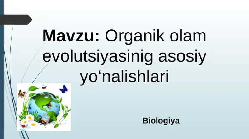 Organik olam evolutsiyasinig asosiy yo‘nalishlari