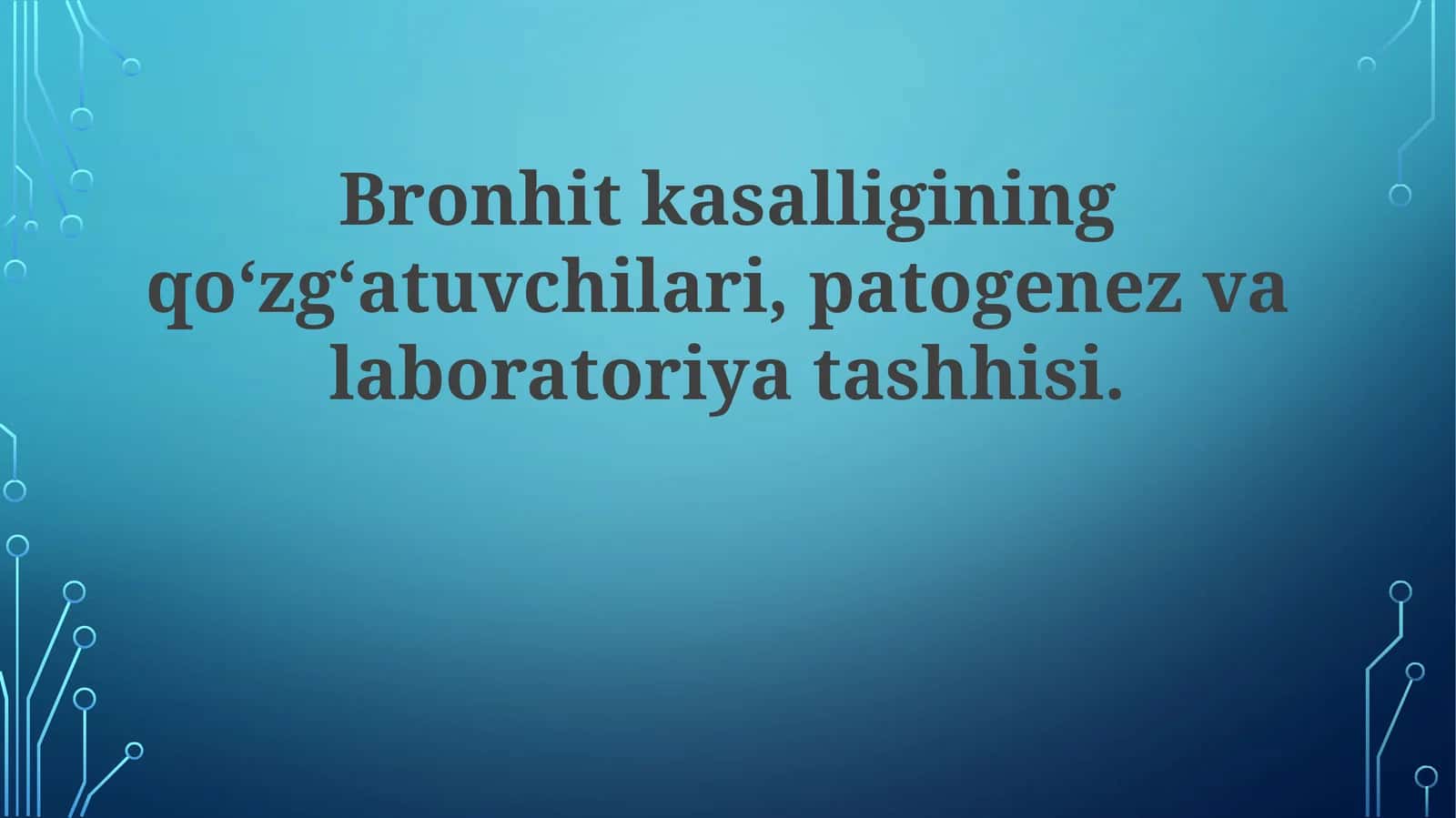 Bronhit kasalligining qo‘zg‘atuvchilari, patogenezi va laboratoriya tashhisi