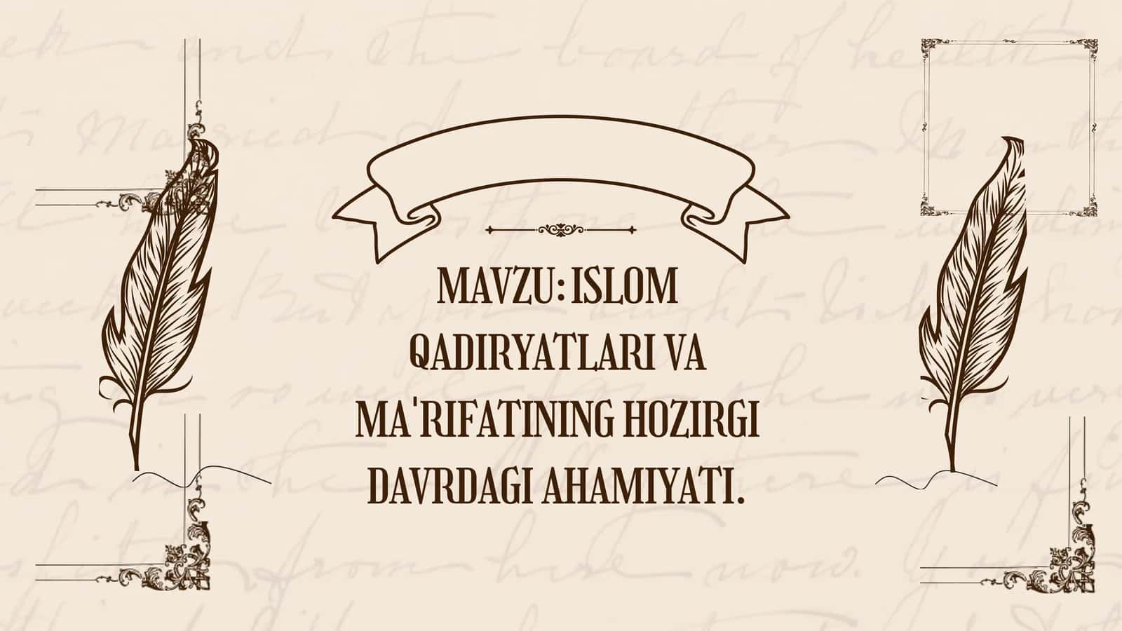 ISLOM QADIRYATLARI VA MA'RIFATINING HOZIRGI DAVRDAGI AHAMIYATI