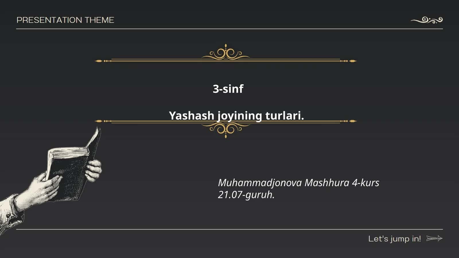Yashash joyining turlari
