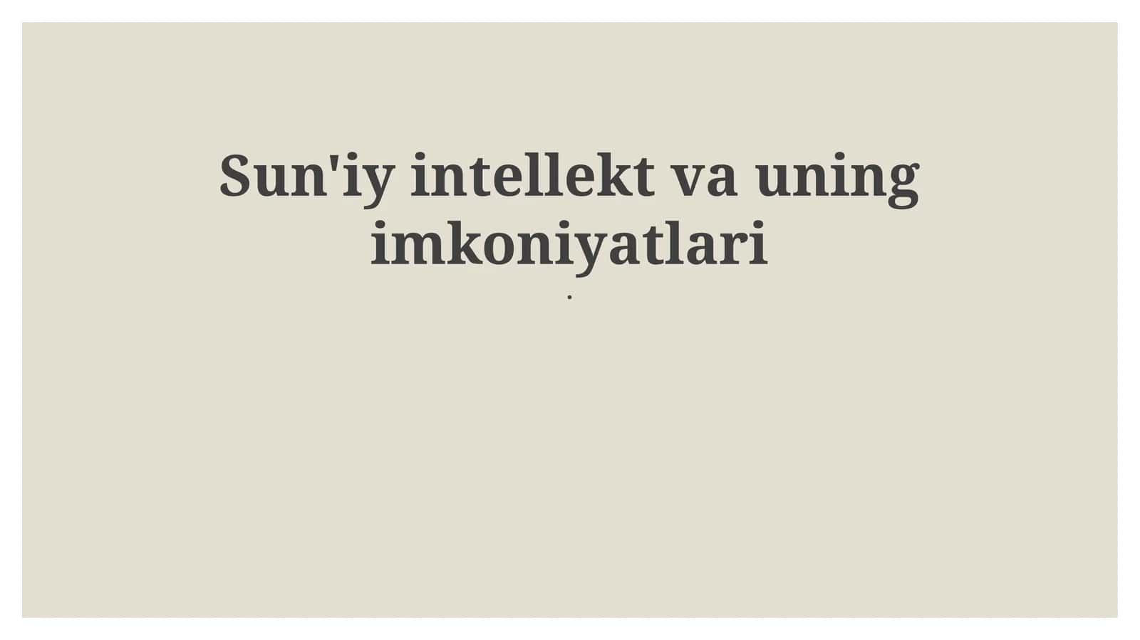 Sun'iy intellekt va uning imkoniyatlari