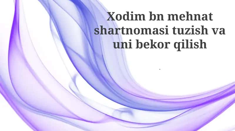 Ish Shartnomasi tuzish va uni bekor qilish