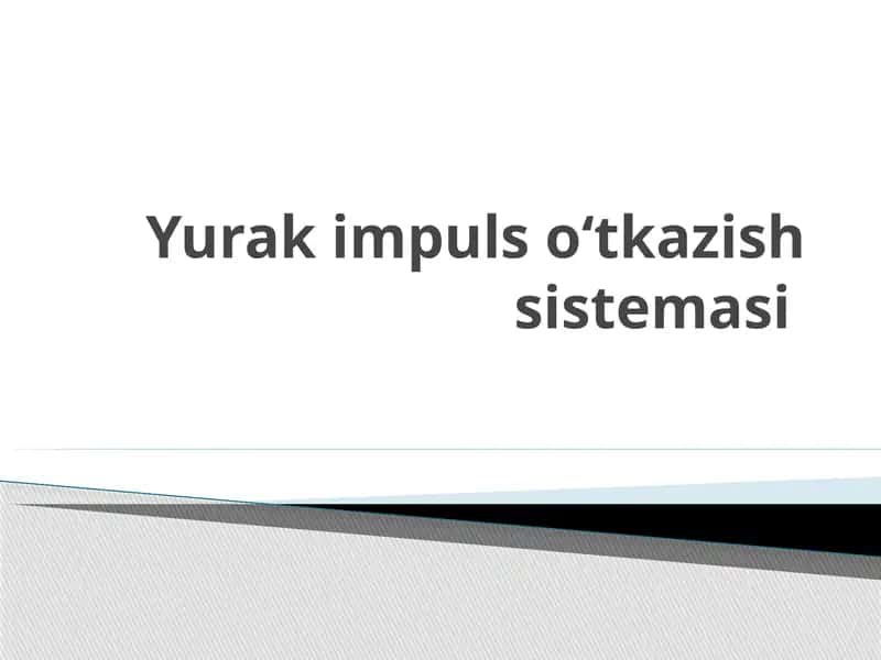 Yurak impuls o‘tkazish tizimi