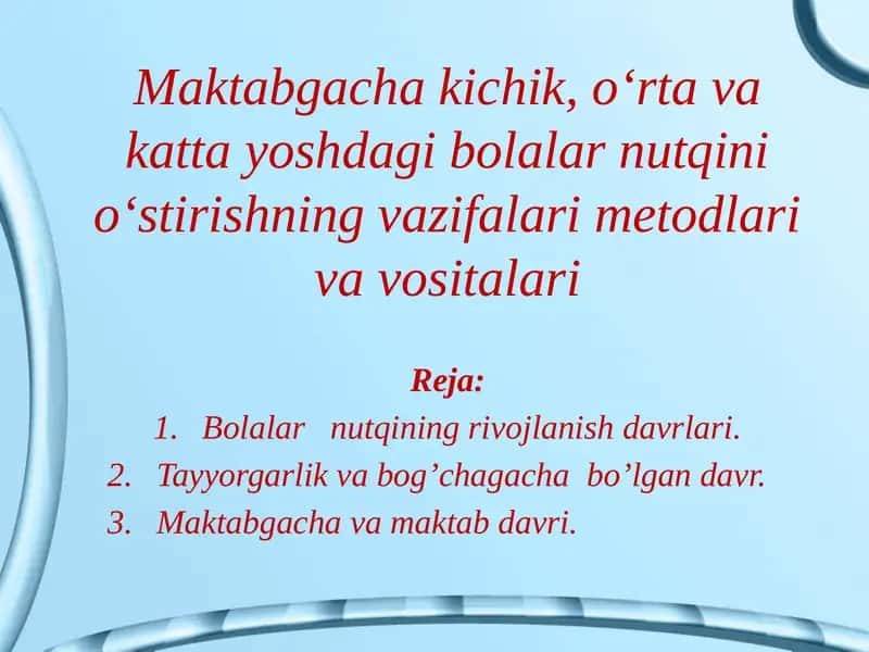 Maktabgacha kichik, oʻrta va katta yoshdagi bolalar nutqini oʻstirishning vazifalari metodlari va vositalari