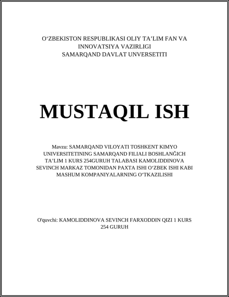 SAMARQAND VILOYATI TOSHKENT KIMYO UNIVERSITETINING SAMARQAND FILIALI BOSHLANĞICH TAʼLIM 1 KURS 254GURUH TALABASI KAMOLIDDINOVA SEVINCH MARKAZ TOMONIDAN PAXTA ISHI OʻZBEK ISHI KABI MASHUM KOMPANIYALARNING OʻTKAZILISHI