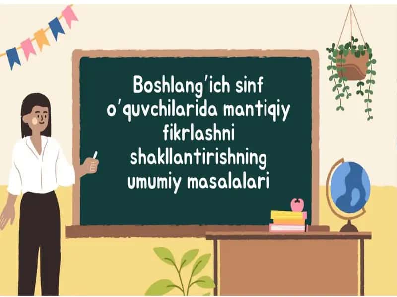 boshlangʻich sinf oʻquvchilarida mantiqiy fikrlashni rivojlantirishga yoʻnaltirilgan mashqlar