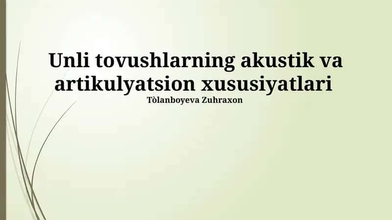 Unli tovushlarning akustik va artikulyatsion xususiyatlari