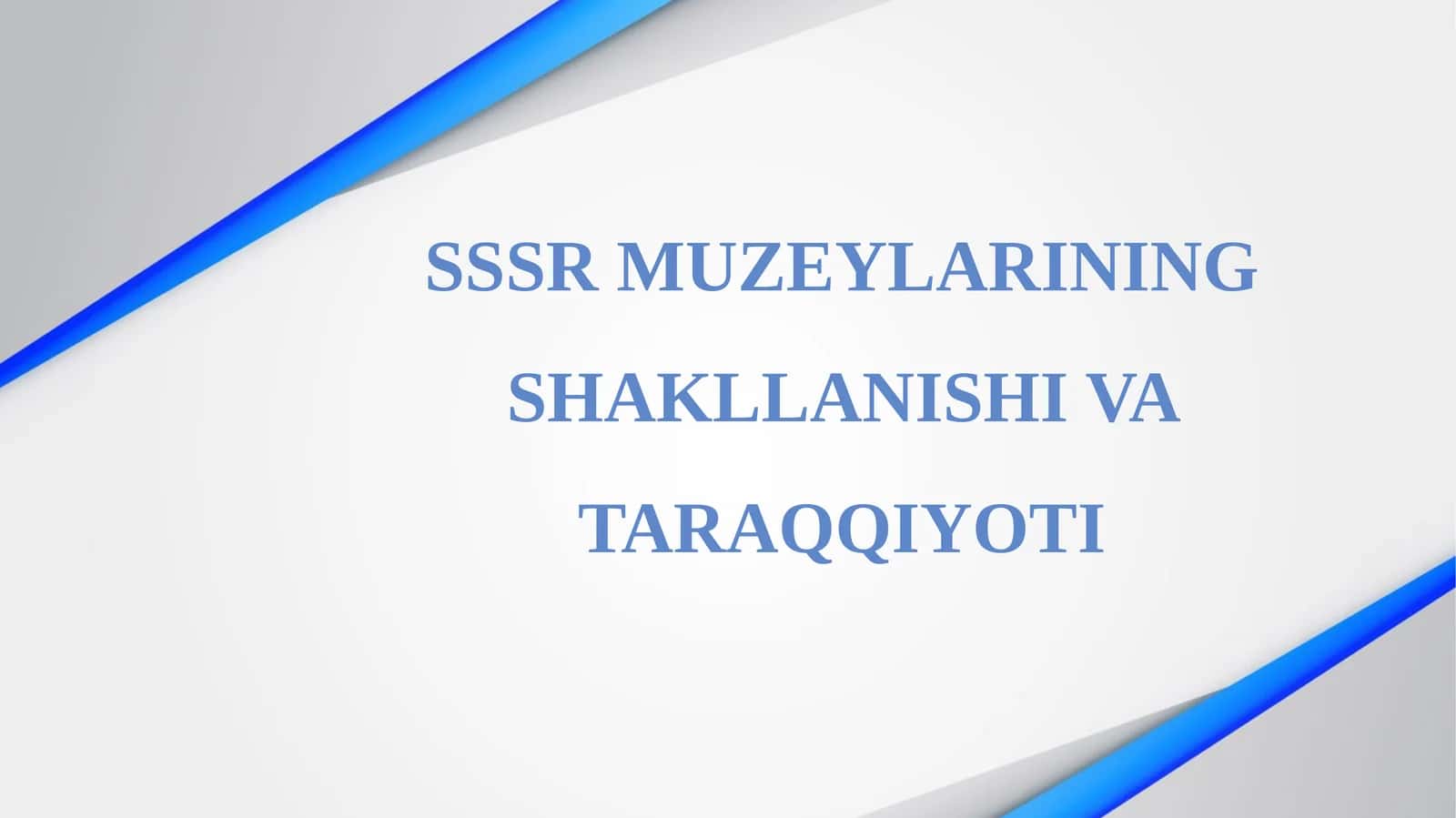 SSSR muzeylarining shakllanishi va taraqqiyoti