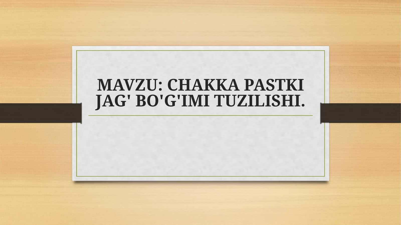 Chakka pastki jagʻ boʻgʻimi tuzilishi