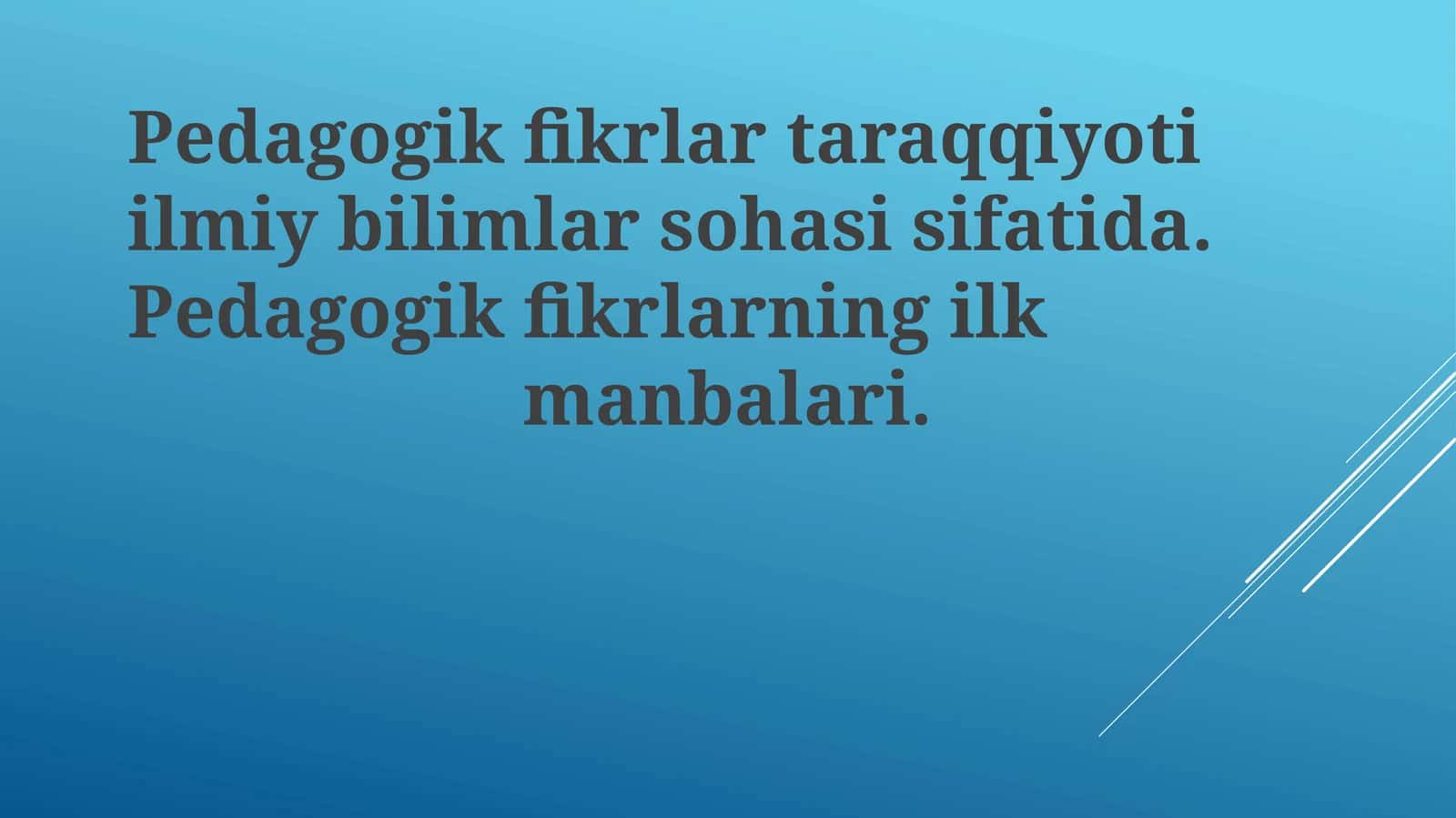 Pedagogik fikrlartaraqqiyoti ilmiy bilimlar sohasi sifatida