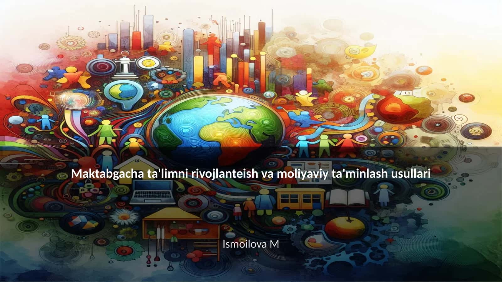 Maktabgacha ta'limni rivojlanteish va moliyaviy ta'minlash usullari