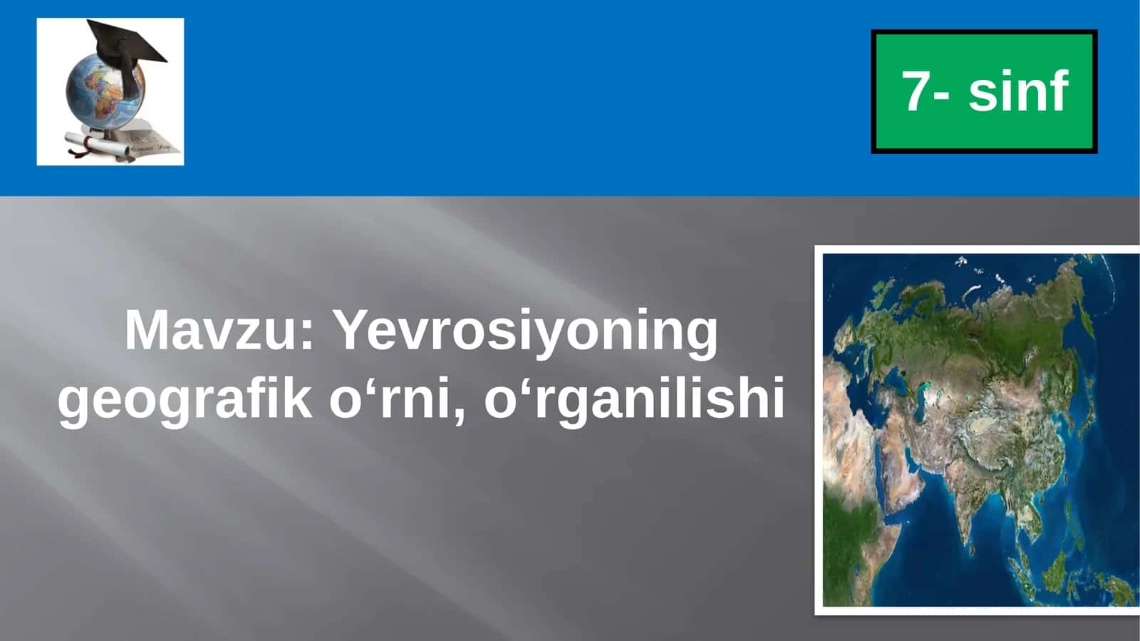 Yevrosiyoning geografiko o‘rni, o‘rganilishi