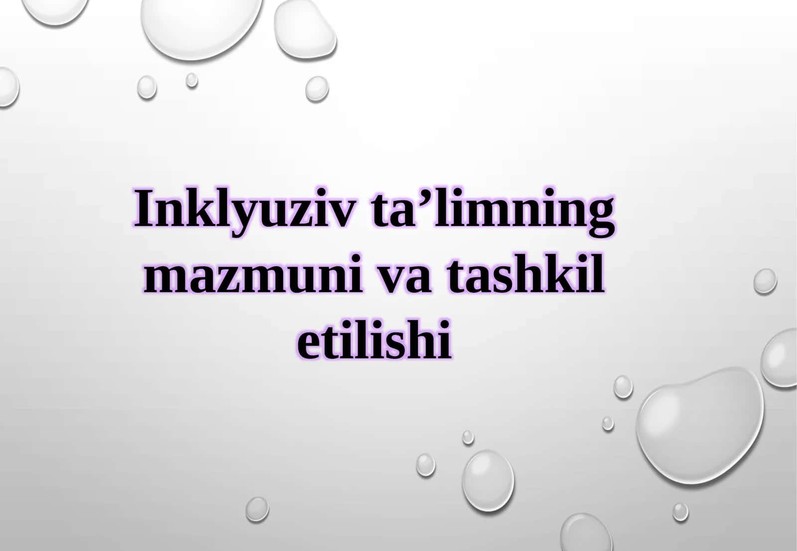 Inklyuzivta’limning mazmuni va tashkiliyishi