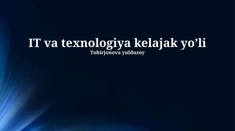 IT va texnologiya kelajak yo’li