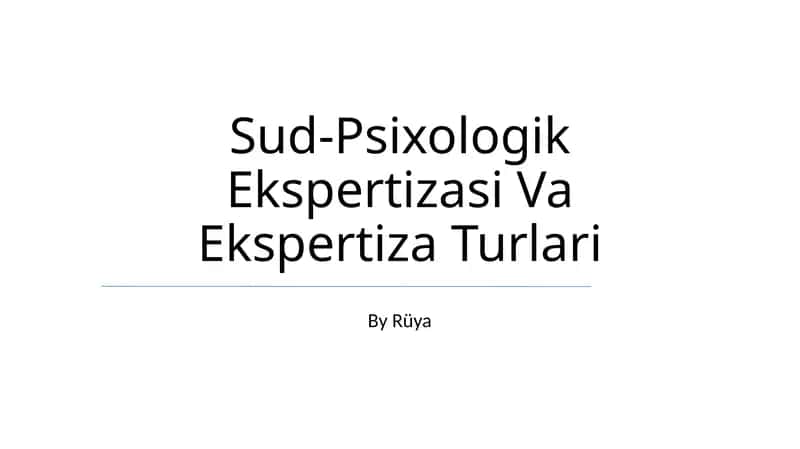 Sud-Psixologik Ekspertizasi Va Ekspertiza Turlari