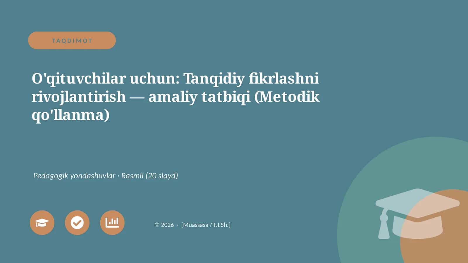 O'qituvchilar uchun: Tanqidiy fikrlashni rivojlantirish — amaliy tatbiqi (Metodik qo'llanma)