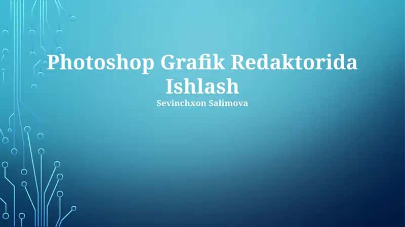 Photoshop Grafik Redaktorida Ishlash