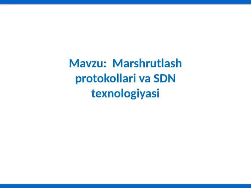 Marshrutlash protokollari va SDN texnologiyasi