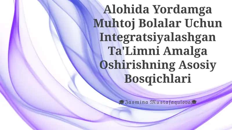 Integratsiyalashgan Ta'Limni Amalga Oshirishning Asosiy Bosqichlari