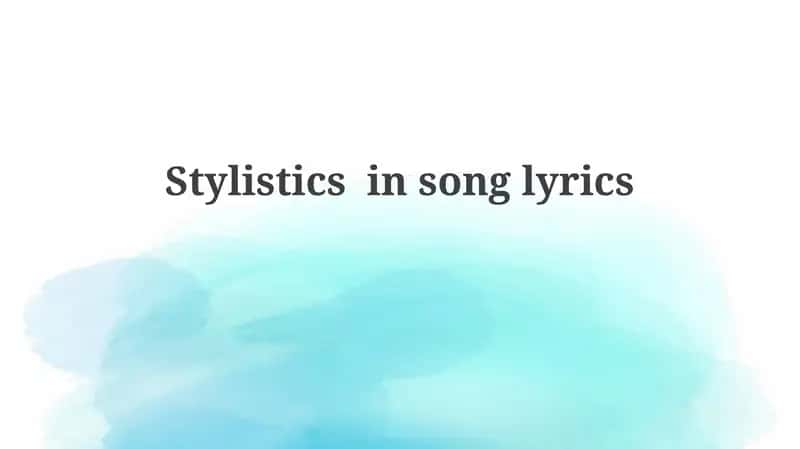 Stylistics in song lyrics
