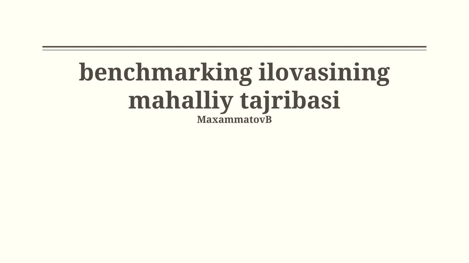 Mahalliy Tajriba Benchmarkingda