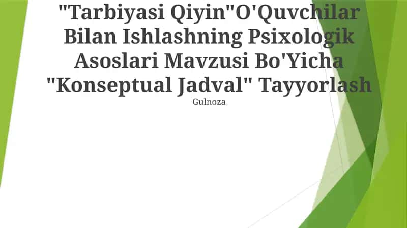 "Tarbiyasi Qiyin"O'Quvchilar Bilan Ishlashning Psixologik Asoslari Mavzusi Bo'Yicha "Konseptual Jadval" Tayyorlash