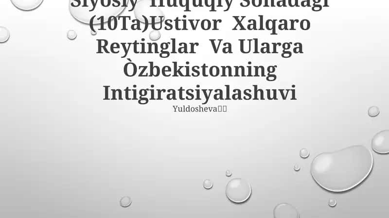 Siyosiy Huquqiy Sohadagi (10Ta)Ustivor Xalqaro Reytinglar Va Ularga Òzbekistonning Intigiratsiyalashuvi