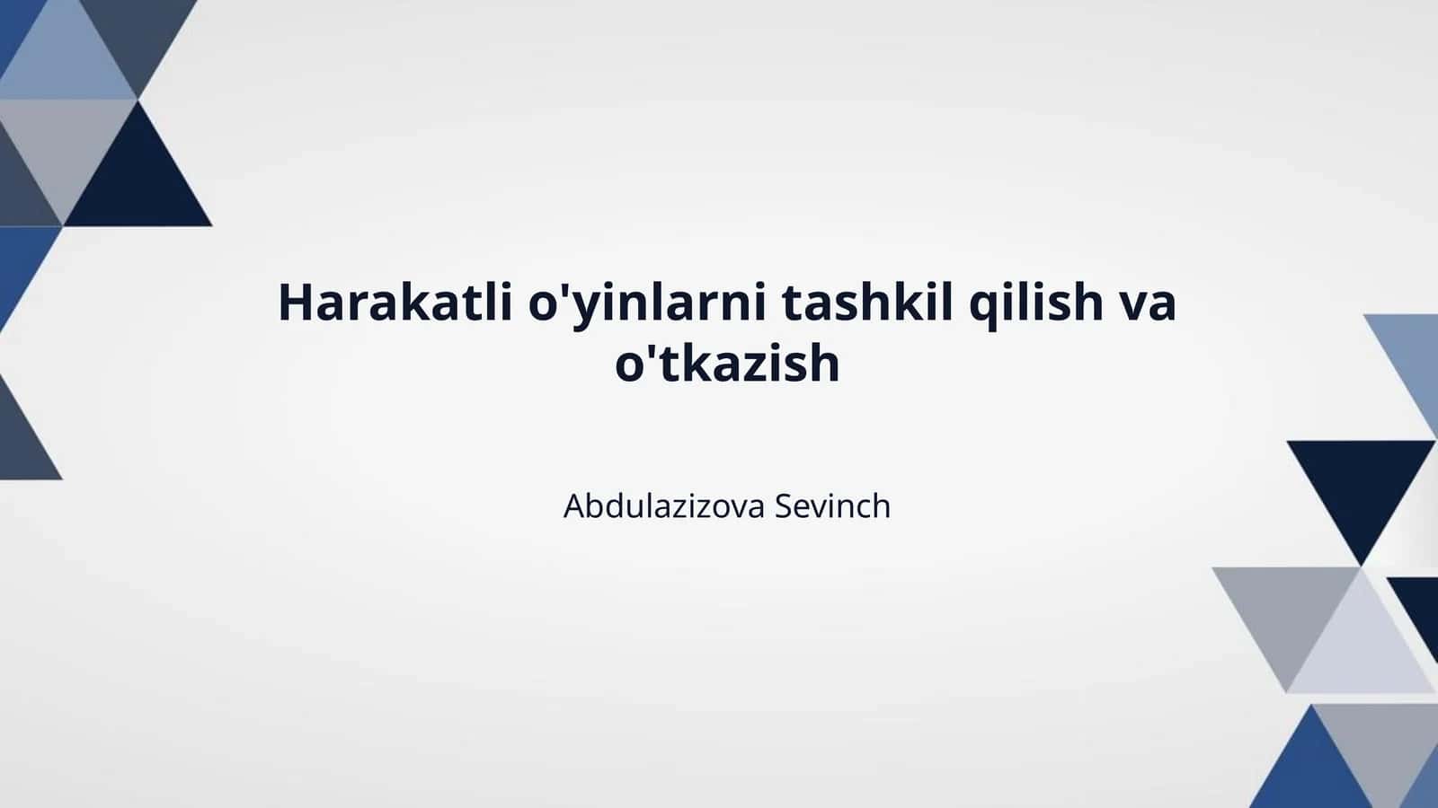 Harakatli o'yinlarni tashkil qilish va o'tkazish