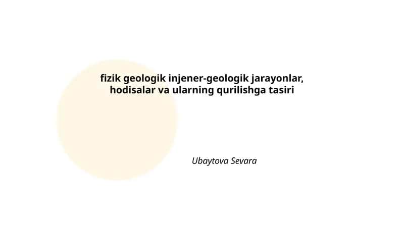 fizik geologik injener-geologik jarayonlar, hodisalar va ularning qurilishga tasiri