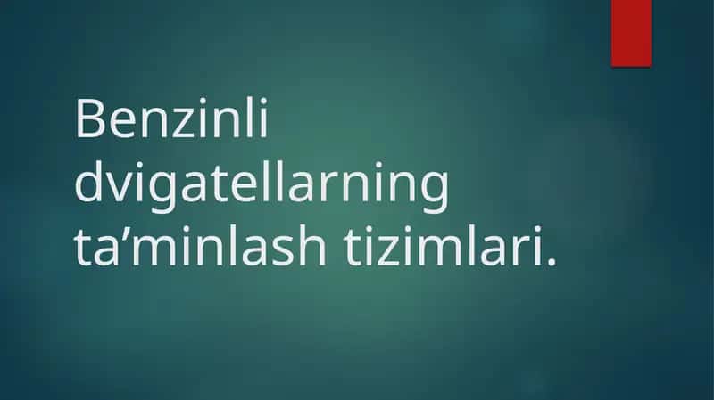 Benzinli dvigatellarning ta’minlash tizimlari.