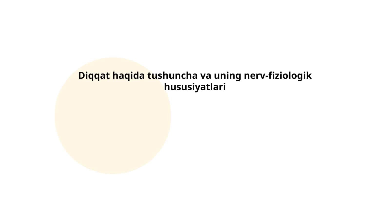 Diqqat haqida tushuncha va uning nerv-fiziologik hususiyatlari
