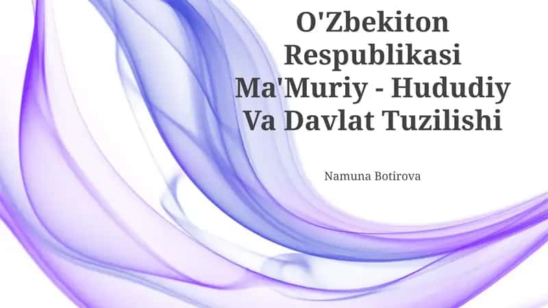 O'Zbekiston Respublikasi Ma'Muriy - Hududiy Va Davlat Tuzilishi