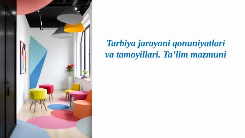 Tarbiya jarayoni qonuniyatlari va tamoyillari. Ta’lim mazmuni