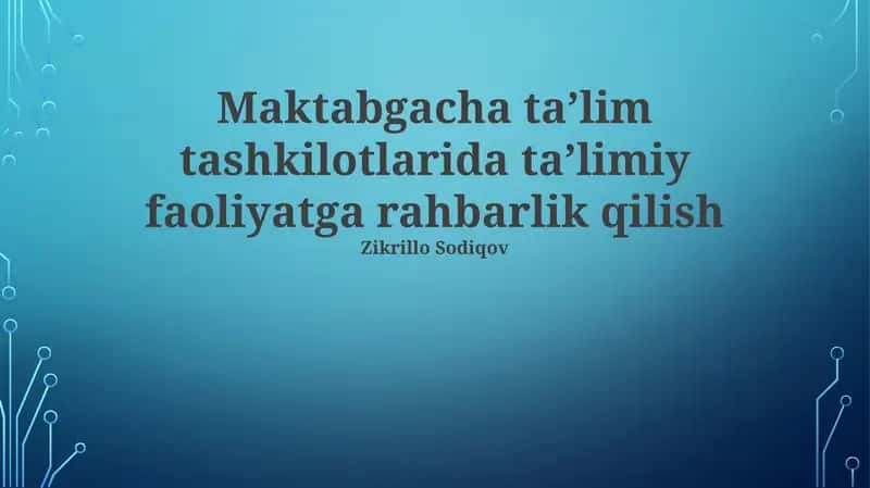 Maktabgacha ta'lim tashkilotlarida ta'limiy faoliyatga rahbarlik qilish
