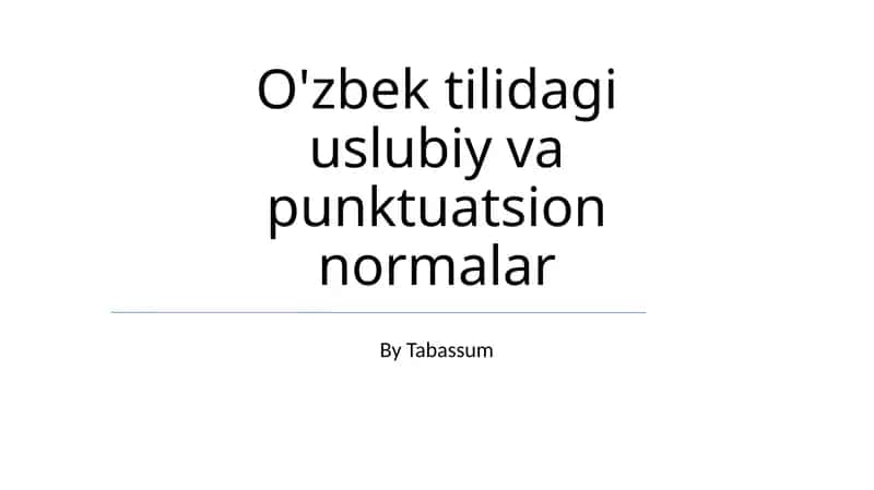 O'zbek tilidagi uslubiy va punktuatsion normalar