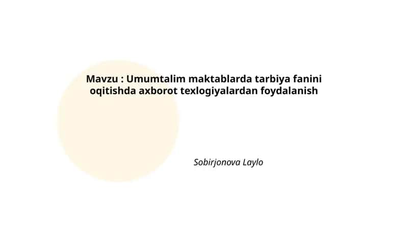 Umumtalim maktablarda tarbiya fanini oqitishda axborot texlogiyalardan foydalanish