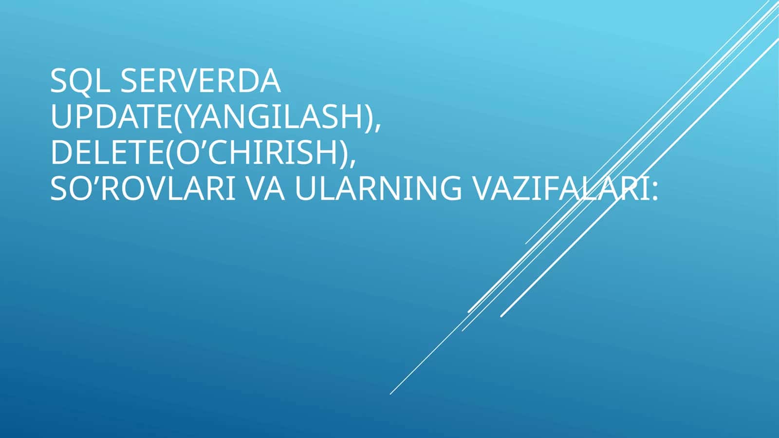 SQLserverda Update (yangilash), delete (o’chirish), so’rovlari va ularning vazifalari