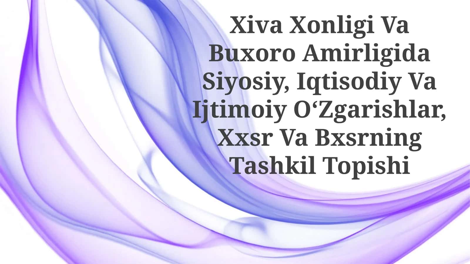 Xiva Xonligi Va Buxoro Amirligida Siyosiy, Iqtisodiy Va Ijtimoiy OʻZgarishlar, Xxsr Va BxsrningTashkilTopishi