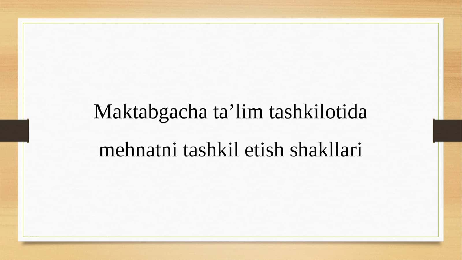 Maktabgachata’lim tashkilotida mehnatni tashkilotish shakllari