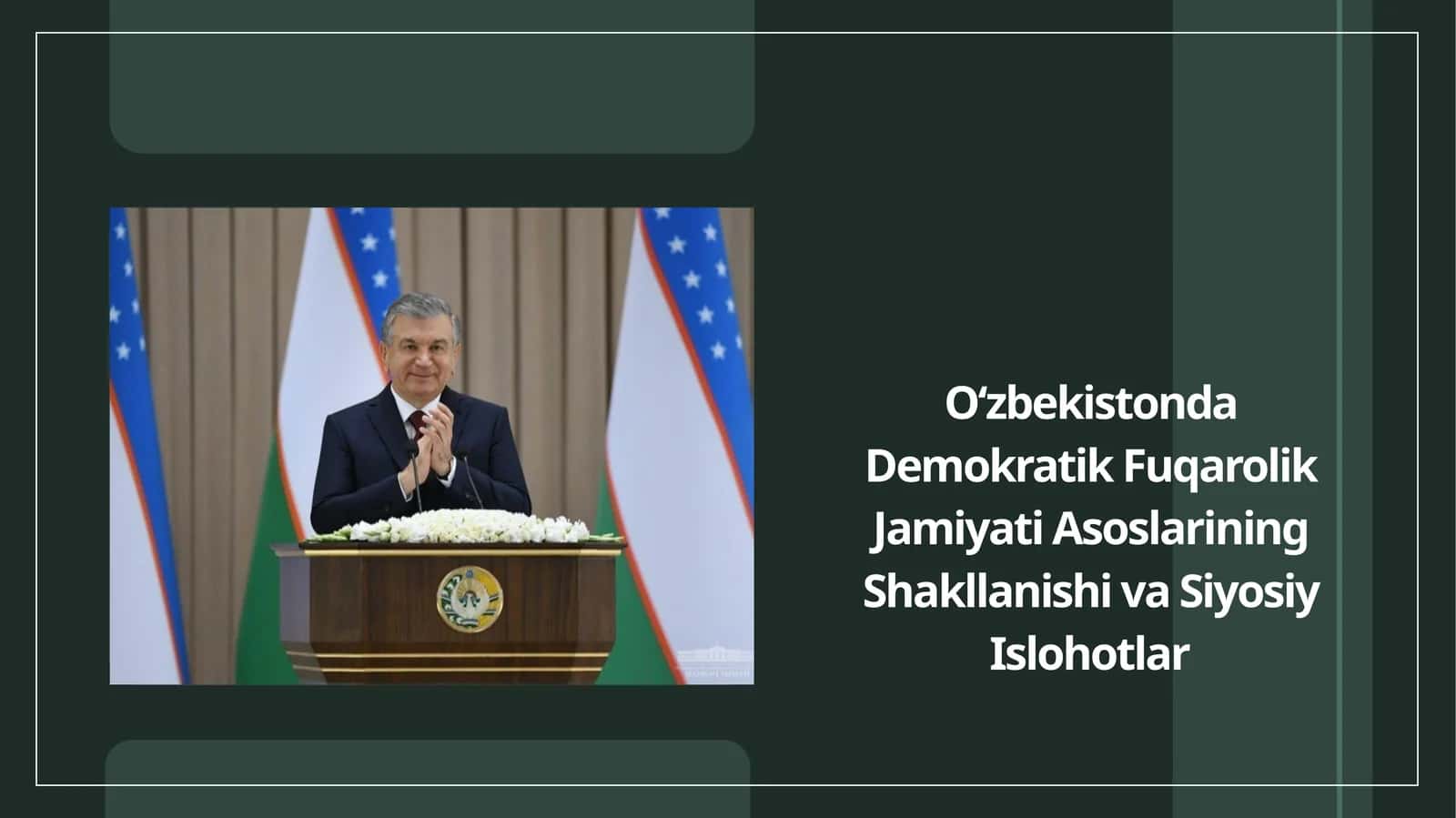 Oʻzbekistonda Demokratik Fuqarolik Jamiyati Asoslarining Shakllanishi va Siyosiy Islohotlar