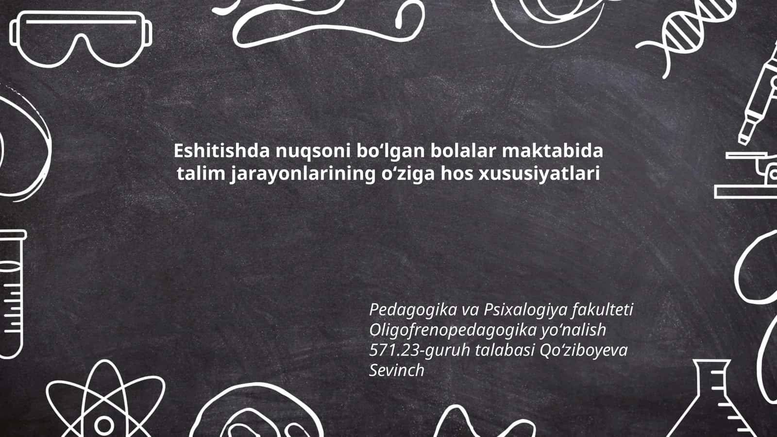Eshitishda nuqsoni boʻlgan bolalar maktabida talim jarayonlarining oʻziga hos xususiyatlari