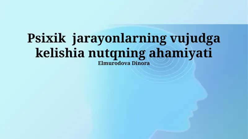 Nutq va aqliy jarayonlar: Umumiy tavsif