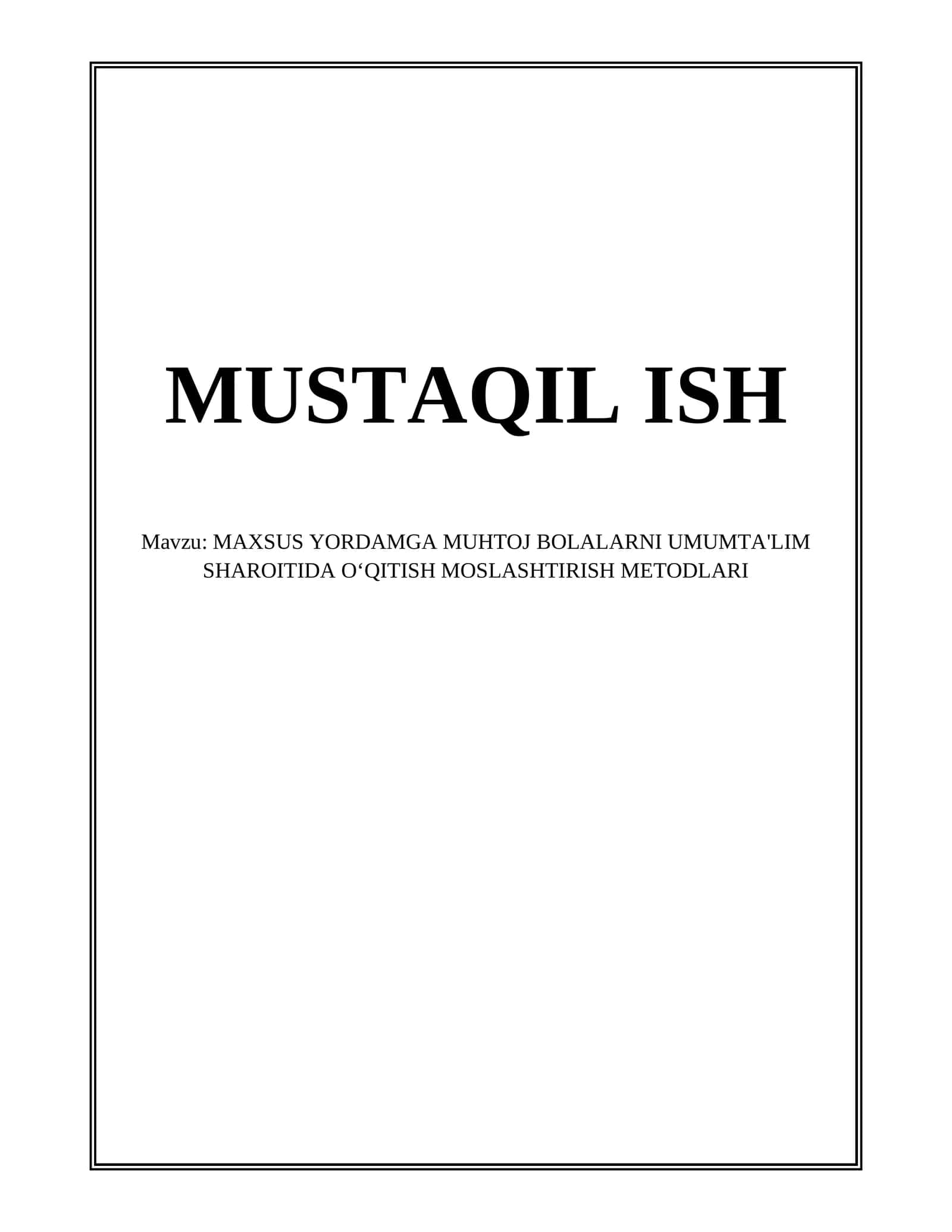 MAXSUS YORDAMGA MUHTOJ BOLALARNI UMUMTA'LIM SHAROITIDA OʻQITISH MOSLASHTIRISH METODLARI